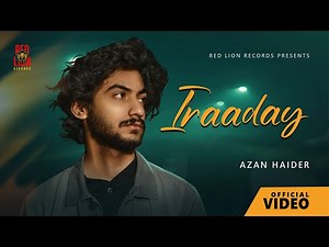 Iraaday – Azan Haider - Official Heartbreak Song Video