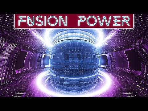 Fusion Power - The Latest Breakthroughs