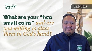 What are your “two small coins” and are you willing to place them in God’s hand? (24 November 2025 - Only By Grace Reflections) 🎬 Also available on YouTube: https://youtu.be/voYpqbpdcKE First Reading: Daniel 1:1-6, 8-20 Responsorial Psalm: Daniel 3:52, 53, 54, 55, 56 Alleluia: Matthew 24:42a, 44 Gospel: Luke 21:1-4 Jesus notices a poor widow giving two tiny coins at the temple. It wasn’t much in human eyes… but it was everything she had. And Jesus says she gave more than everyone else, because 
