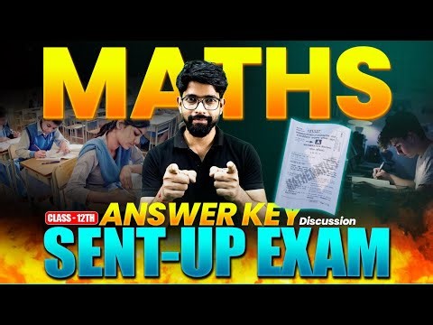 Maths Class 12 Answer Key | Answer Key Discussion Sent-up Exam | Class 12 Maths Answer Key