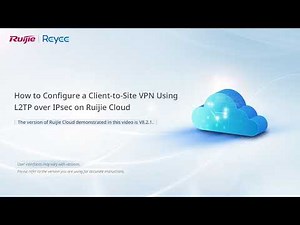 Configure a Client to Site VPN Using L2TP over IPsec on Ruijie Cloud