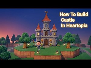 How to Build the PERFECT Castle in Heartopia (Step-by-Step)
