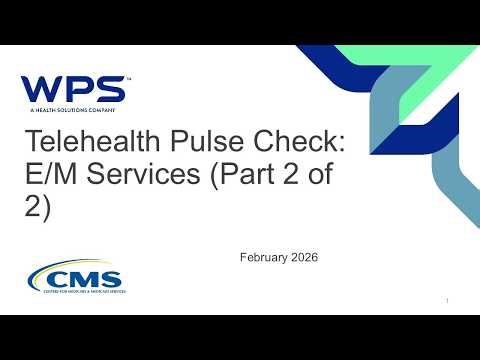 Telehealth Pulse Check: E/M Services (Part 2 of 2)