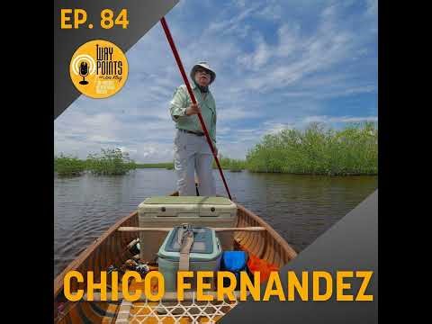 Episode 84 - CHICO FERNANDEZ - The Godfather of the Salt and the Heart of the Sport