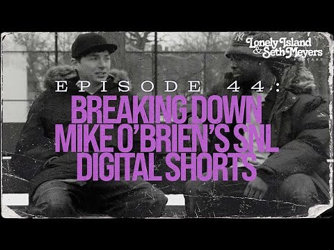 Breaking Down Mike O'Brien's SNL Digital Shorts | The Lonely Island & Seth Meyers Podcast Episode 44