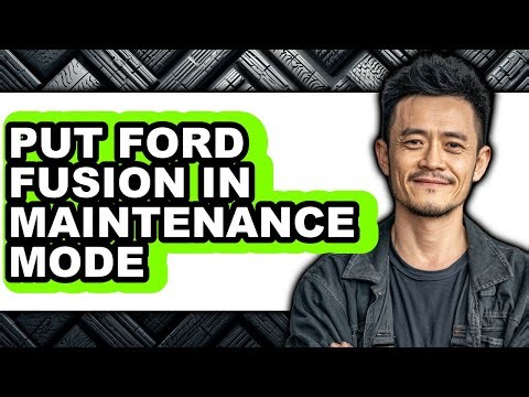 How To Put Ford Fusion In Maintenance Mode - Step By Step