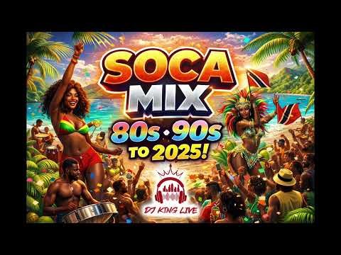 SOCA MIX 80s, 90s → 2025 | Caribbean Carnival Vibes | DJ King Live