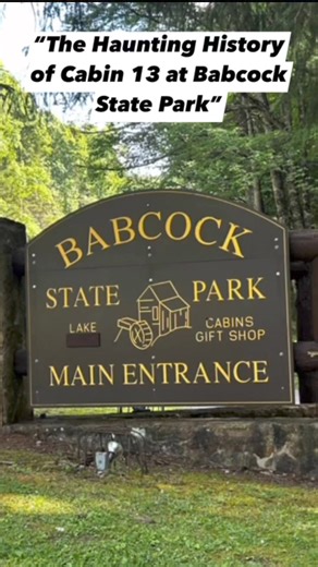 9.7K views · 70 reactions | The Haunting History of Cabin 13 at Babcock State Park. Link in comments. | Lootpress | Facebook