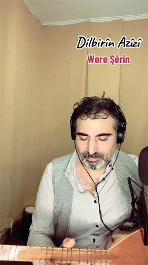 Dilbirîn Azîzî: Were Şêrîn - Ji Sitranên H. Ciwan Haco