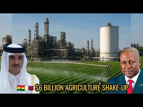 Ghana to Become Africa’s Fertilizer Hub? Ghana and Qatar’s $6 billion Farm Deal Explained