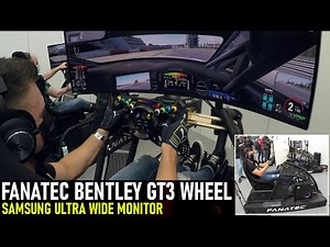 Fanatec 2021 Bentley GT3 Steering Wheel & Direct Drive System + Samsung Curved Ultrawide Monitor