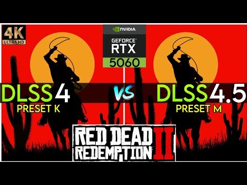 Nvidia DLSS 4 vs DLSS 4.5 (ALL SETTINGS) - Red Dead Redemption 2 - RTX 5060 - 4K/2160P
