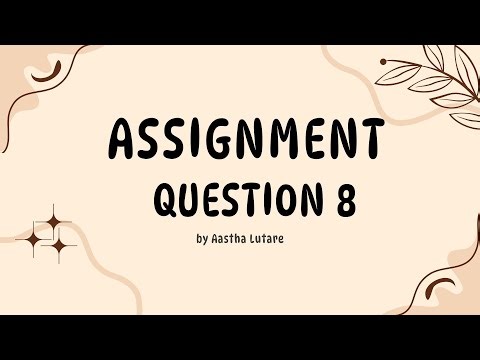 Assignment Question-8