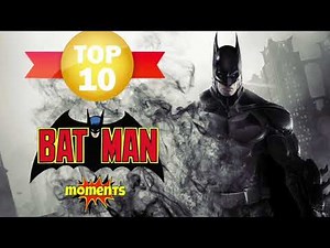 Top 10 Batman Moments