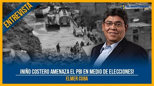 ¡Niño Costero amenaza el PBI en medio de elecciones! | El Montonero | Primer Portal de opinión del Perú