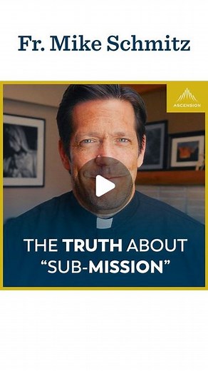 Ascension | The Leader in Catholic Faith Formation | Wives submit to your husbands? Fr. Mike explains Ephesians 5:22. Watch the full video titled "Do Wives Have to Be Submissive?" on the... | Instagram