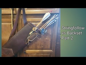 Hill Style Bows Stringfollow vs Backset Part 2