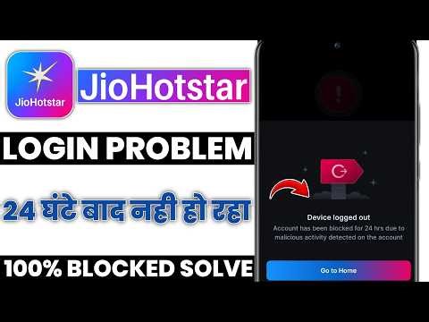 JioHotstar login Device logged out Account has been blocked for 24 hrs due to malicious activity
