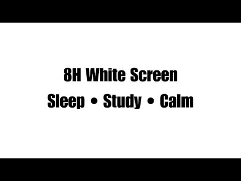 8 HOUR White Screen HD – White Background for Focus • Relax • Sleep