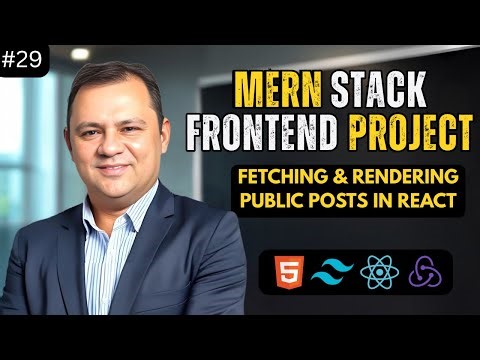 #29 MERN Stack Frontend Project || Fetching & Rendering Public Posts in React