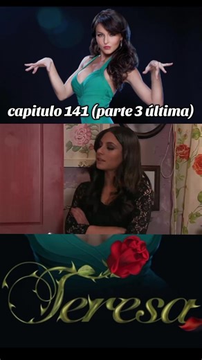 Capítulo 141 de Teresa: El Finale Impactante