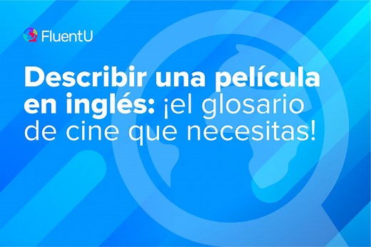 Describir una película en inglés: ¡el glosario de cine que necesitas! | FluentU Blog de inglés