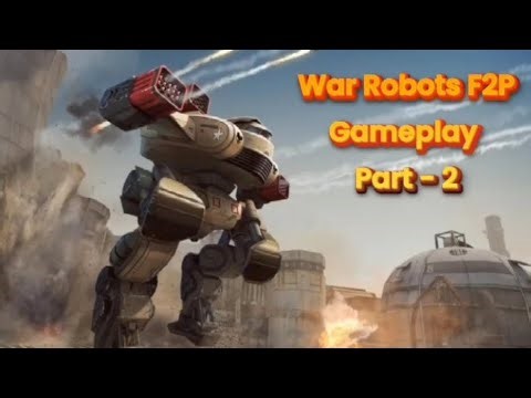 WAR ROBOTS F2P SERIES PART - 2 | LIKE AND SUBSCRIBE |
