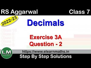 Decimals | Class 7 Chapter 3 Exercise 3A Question 2 | RS Aggarwal | Learn Maths