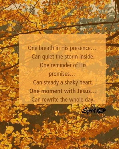One moment with Jesus Can rewrite the whole day. | Spirit FM VA/WV/NC
