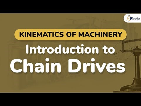 Introduction to Chain Drives - Description of Chain Drives - Kinematics of Machinery