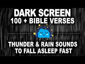 Dark Screen & 100+ Bible Verses | Thunder & Rain Sounds to Fall Asleep Fast