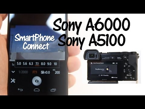 Sony A6000 and A6300 SmartPhone Connect