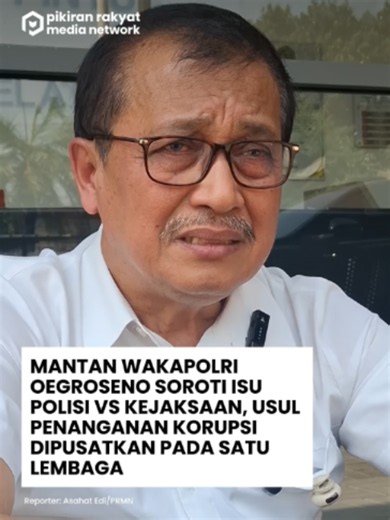 Mantan Wakapolri Oegroseno Soroti Isu Polisi vs Kejaksaan, Usul Penanganan Korupsi Dipusatkan pada Satu Lembaga Mantan Wakil Kepala Kepolisian Negara Republik Indonesia (Wakapolri) periode 2013–2014, Komjen Pol (Purn) Oegroseno, menilai perlu adanya pembenahan sistem penanganan tindak pidana korupsi di Indonesia menyusul penggeledahan yang dilakukan Tim gabungan Korps Pemberantasan Tindak Pidana Korupsi (Kortas Tipikor) Polri bersama Polda Metro Jaya. Pernyataan itu disampaikan Oegroseno kepada 