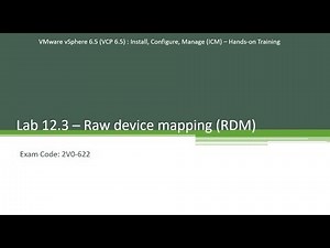 12.3 Working with Raw Device Mapping (RDM) - Step by Step - Hands-on Series - VCP 6.5 - Exam 2V0-622