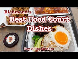 Richmond’s Best Food Court Meals Under C$16 | Cheap But Incredible!