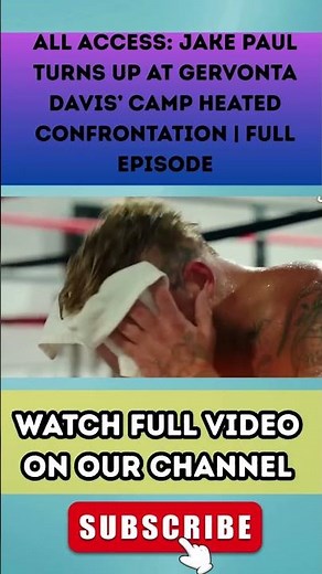 ALL ACCESS: Jake Paul TURNS UP At Gervonta Davis’ Camp HEATED Confrontation | Full Episode