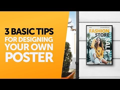 3 Basic Tips for Designing Your Own Poster