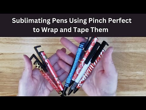 Making Sublimation Pens using the Pinch Perfect Tool