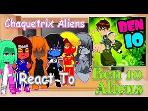 Chaquetrix Aliens React To Ben 10 alien transformation + (carnitrix)| Gacha Club | Full Video
