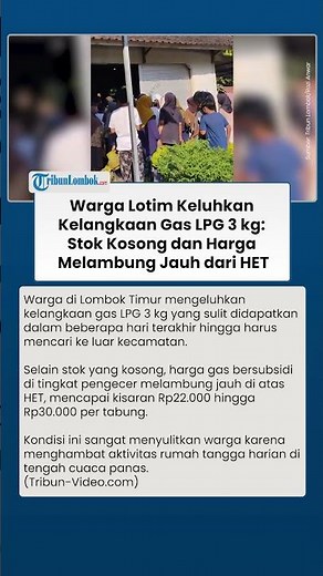 Warga Lombok Timur Keluhkan Kelangkaan Gas LPG 3 kg: Stok Kosong dan Harga Melambung Jauh dari HET