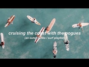cruising the coast with the pogues (an outer banks / surf playlist)