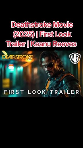 Deathstroke Movie (2025) | Keanu Reeves & Robert Pattinson Trailer