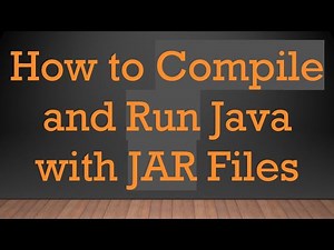 How to Compile and Run Java with JAR Files