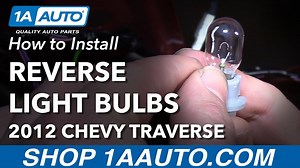 How to Replace Reverse Light Bulbs 2009-17 Chevy Traverse