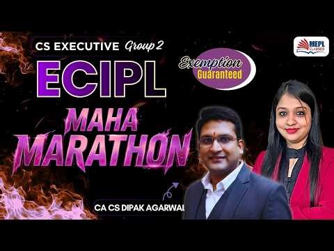 CS Executive Group 2 - ECIPL MAHA MARATHON 🔥By Dipak Agarwal Sir | MEPL Classes