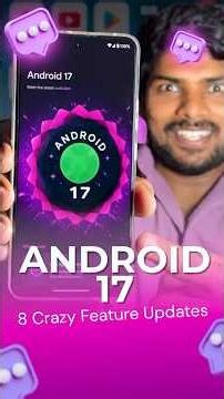 8 Hidden Android 17 Updates You NEED To See! 🔥