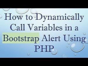 How to Dynamically Call Variables in a Bootstrap Alert Using PHP