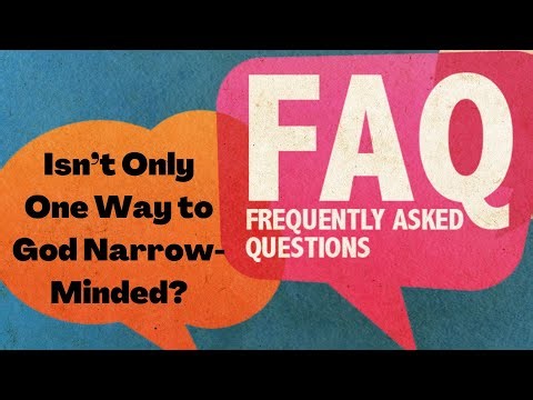 Isn't Only One Way to God Narrow Minded