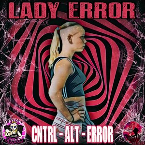 Lady Error - Cntrl-Alt-Error