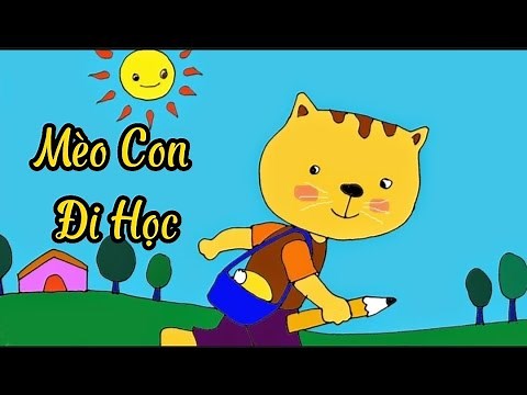 MÈO CON ĐI HỌC (Phan Thị Vàng Anh) - Chủ đề trường mầm non - THƠ CHO BÉ TẬP NÓI - Đọc Thơ Cho Bé